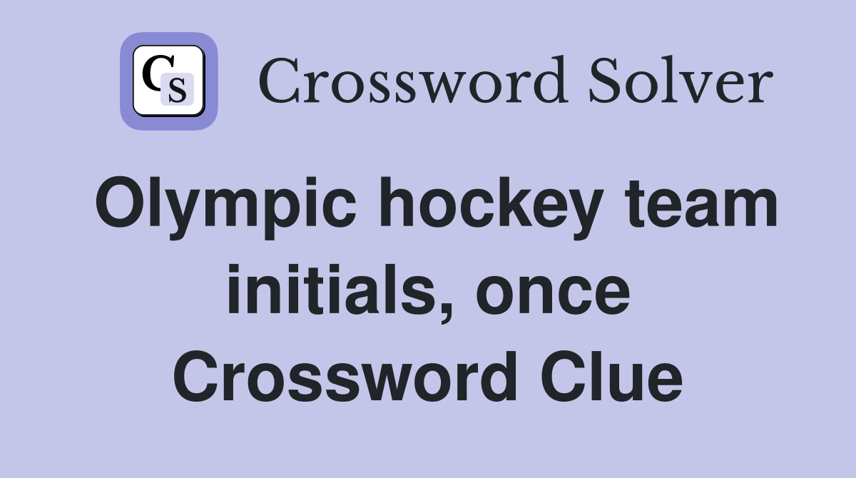 Olympic hockey team initials, once Crossword Clue Answers Crossword